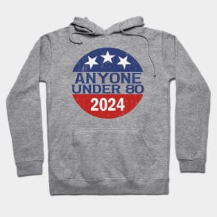 Anyone Under 80 in 2024 Hoodie